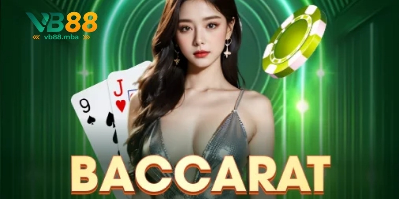 Game Baccarat tại sảnh casino VB88