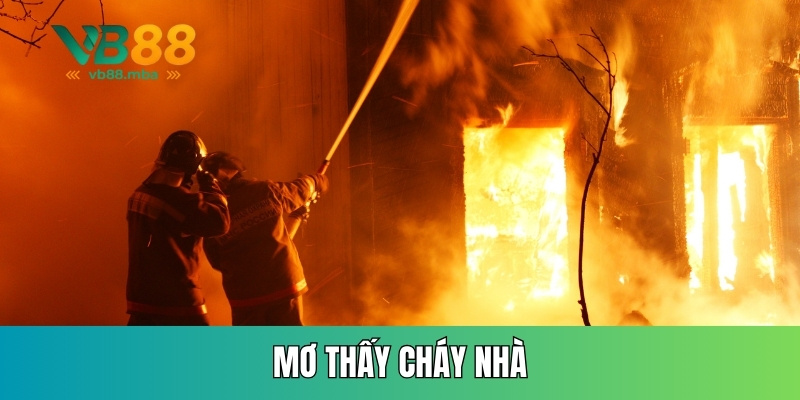 Mơ thấy cháy nhà